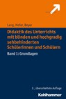 Didaktik des Unterrichts mit blinden und hochgradig sehbehinderten Schülerinnen und Schülern - Markus Lang ; Ursula Hofer ; Friederike Beyer - 9783170323612