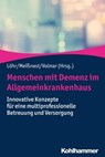 Menschen mit Demenz im Allgemeinkrankenhaus - Jens Alberti ; Kristin Binczyk ; Sandra Blome ; Anita Bohn ; Julia Bringemeier ; Albert Diefenbacher ; Dirk Dudek ; Sarah Eschmann ; Beatrice Frederich ; Michael Guhra ; Cordula Hoffmanns ; Sabine Jansen ; Michael Junge ; Martina Kaplanek ; Cathleen Koch  - 9783170330207