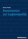 Kommentar zur Logienquelle - Markus Tiwald - 9783170333451