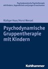 Psychodynamische Gruppentherapie mit Kindern - Rüdiger Haar ; Horst Wenzel ; Hans Hopf ; Arne Burchartz ; Christiane Lutz - 9783170337589