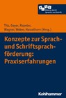 Konzepte zur Sprach- und Schriftsprachförderung: Praxiserfahrungen - Michael Becker-Mrotzek ; Hans-Joachim Roth ; Marcus Hasselhorn ; Petra Stanat ; Marion Bönnighausen ; Stefan Gailberger ; Sarah Girlich ; Patricia Goebel ; Gisela Kammermeyer ; Christa Kieferle ; Sarah King ; Alexandra Koch ; Ulrike Krug ; Angie Lämmerhir - 9783170344822