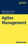 Agiles Management - Rainer Völker ; Daniel Philipp Friedmann ; Josef Packowski ; Karsten Knechtel ; Katharina Meiler ; Sylvie Löffler ; Andreas Mönch ; Michael Schröder ; Eve Sarah Müller ; Adrian Weiler ; Adriana Nuneva ; Katharina Harsch ; Lynn Schäfer ; Wipfler Heiko ; To - 9783170345133