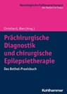 Prächirurgische Diagnostik und chirurgische Epilepsietherapie - Ingmar Blümcke ; Thomas Cloppenborg ; Roland Coras ; Susanne Fauser ; Philip Grewe ; Matthias Hoppe ; Thilo Kalbhenn ; Steffi Koch-Stoecker ; Tilman Polster ; Anna Rada ; Reinhard Schulz ; Ulrich Specht ; Maria Tomka-Hoffmeister ; Friedrich G. Wörmann ; C - 9783170350809