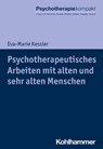 Psychotherapeutisches Arbeiten mit alten und sehr alten Menschen - Eva-Marie Kessler - 9783170351141
