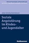 Soziale Angststörung im Kindes- und Jugendalter - Julian Schmitz ; Julia Asbrand ; Tina In-Albon ; Hanna Christiansen ; Christina Schwenck - 9783170351325