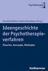 Ideengeschichte der Psychotherapieverfahren - Bernhard Strauß ; Mark Galliker ; Michael Linden - 9783170351462
