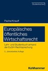 Europäisches öffentliches Wirtschaftsrecht - Eckhard Pache ; Matthias Knauff ; Matthias Kettemann ; Meinhard Schröder ; Cornelia Manger-Nestler ; Stefan Korte ; Ludger Breuer ; Amelie Volkert ; Stefanie Egidy ; Rudolf Mögele ; Clara Rauchegger ; Tobias H. Irmscher ; Carsten Jennert ; Roland Schwensf - 9783170351868