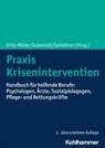 Praxis Krisenintervention - Wolf Ortiz-Müller ; Stefan Gutwinski ; Silke Birgitta Gahleitner - 9783170355774