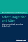 Arbeit, Kognition und Alter - Sebastian Brandhorst ; Stefan Diestel ; Michael Falkenstein ; Patrick Gajewski ; Stephan Getzmann ; Ben Godde ; Meike Jipp ; Melanie Karthaus ; Dominique Kern ; Matthias Kliegel ; Annette Kluge ; Kristina Küper ; Andreas Müller ; Jan Oltmanns ; Götz Richt - 9783170356672