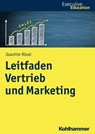 Leitfaden Vertrieb und Marketing - Joachim Rösel ; Dieter Wagner ; Stephan A. Rehder ; Roya Madani - 9783170364080