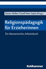 Religionspädagogik für Erzieherinnen - Dorothee Fingerhut ; Eva Hoffmann-Stakelis ; Naciye Kamcili-Yildiz ; Angela Kunze-Beiküfner ; Monika Marose ; Dieter Miedza ; Rainer Möller ; Clauß Peter Sajak ; Ingeburg Sylla ; Karolin Thater - 9783170364226