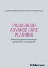 Praxisbuch Advance Care Planning - Verena Albrecht ; Stephanie Anderson ; Aukje Bartsch-de Jong ; Britta Behringer ; Raoul Borbé ; Linda A. Briggs ; Josephine Clayton ; Klara Doppler ; Bianka Dörr ; Berend Feddersen ; Monika Führer ; Lars Garten ; Joni Gilissen ; Jane Goodwin ; Kornelia Gö - 9783170365698