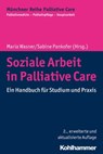Soziale Arbeit in Palliative Care - Gian Domenico Borasio ; Monika Führer ; Maria Wasner ; Jochen Becker-Ebel ; Monika Brandstätter ; Albertine Deuter ; Angelika Eiler ; Martin Fegg ; Birgit Fischer ; Heike Forster ; Elfriede Fröhlich ; Margit Gratz ; Kerstin Hummel ; Susanne Kiepke-Ziemes  - 9783170368316