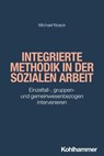 Integrierte Methodik in der Sozialen Arbeit - Michael Noack - 9783170368934