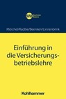 Einführung in die Versicherungsbetriebslehre - Jens Mörchel ; Matthias Beenken ; Lukas Linnenbrink ; Horst Peters - 9783170370807