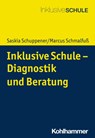 Inklusive Schule - Diagnostik und Beratung - Saskia Schuppener ; Marcus Schmalfuß - 9783170372269