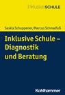 Inklusive Schule - Diagnostik und Beratung - Saskia Schuppener ; Marcus Schmalfuß ; Gottfried Biewer - 9783170372283