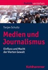 Medien und Journalismus - Tanjev Schultz - 9783170377394