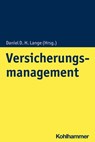 Versicherungsmanagement - Thomas Facklamm ; Jürgen Hawlitzky ; Sascha Kaminski ; Thomas Neusius ; Dieter Münk ; Peter Albrecht ; Kim Vanessa Graumann ; Tobias Frank ; Kai André Kellers ; Jürgen Huschens ; Arndt A. Stange ; Daniel D. H. Lange - 9783170377981
