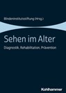Sehen im Alter - Arnela Dzinic ; Fatima Heussler ; Susanne Janka ; Sabine Kampmann ; Carolin Kirchgeßner ; Kerstin Klein ; Anna-Maria Koob-Matthes ; Birgit Lang ; Sabine Lütkens ; Franz Müntefering ; Iris Reckert ; Tabea Sadowski ; Carina Sauter ; Magdalena Seibl ; Johann - 9783170380103