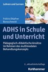 ADHS in Schule und Unterricht - Jan Frölich ; Manfred Döpfner ; Tobias Banaschewski ; Andreas Gold ; Cornelia Rosebrock ; Renate Valtin ; Rose Vogel - 9783170383487