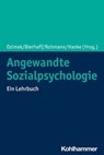 Angewandte Sozialpsychologie - Daniela Becker ; Mathias Blanz ; Anke Blöbaum ; Julia Brailovskaia ; Gabriel Brandenberg ; Jan Crusius ; Jens Förster ; Petia Genkova ; Sonja Grelle ; Thomas Heidenreich ; Christine Hofheinz ; Wilhelm Hofmann ; Marcel Hunecke ; Andrej König ; Gesa Linnema - 9783170384309