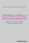 Interkulturelle Psychotherapie - Tugba Agar ; Umut Altunöz ; Hans-Jörg Assion ; Eva Janina Döring-Brandl ; Fabienne Führmann ; Babette Gekeler ; Stefan Gutwinski ; Andreas Heinz ; Fatma Karacakurtoglu ; Elif Kirmizi Alsan ; Eckhardt Koch ; Wielant Machleidt ; Vera Mohwinkel ; Carla Lou M - 9783170387300