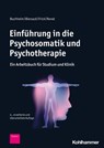 Einführung in die Psychosomatik und Psychotherapie - Anna Buchheim ; Katharina Biersack ; Eckhard Frick ; Joram Ronel - 9783170389489