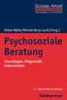 Psychosoziale Beratung - Dieter Wälte ; Michael Borg-Laufs - 9783170391581