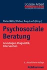 Psychosoziale Beratung - Barbara Beck ; Anne de la Motte ; Anja Lübeck ; Melanie Meyer ; Lara Sieben ; Jan Thivissen ; Julia Tiskens ; Franz-Christian Schubert ; Rudolf Bieker - 9783170391604