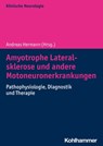 Amyotrophe Lateralsklerose und andere Motoneuronerkrankungen - Elisa Aust ; Matthias Boentert ; David Brenner ; Torsten Grehl ; Julian Großkreutz ; Rene Günther ; Christoph Kamm ; Elisabeth Kasper ; Jan Christoph Koch ; Katharina Linse ; Thomas Meyer ; Susanne Petri ; Johannes Prudo ; Jochen Weishaupt - 9783170391680
