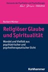 Religiöser Glaube und Spiritualität - Norbert Mönter ; Matthias Bormuth ; Andreas Heinz ; Markus Jäger - 9783170391840