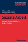 Soziale Arbeit - Rudolf Bieker ; Heiko Löwenstein ; Carola Kuhlmann ; Heike Niemeyer ; Anne van Rießen ; Michael Fehlau ; Johannes Kloha ; Anja Reinecke-Terner ; Kathrin Aghamiri ; Reinhold Schone ; Kurt Möller ; Heinz Cornel ; Ruth Enggruber ; Harald Ansen ; Tanja Hoff ; - 9783170392687