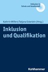 Inklusion und Qualifikation - Erhard Fischer ; Ulrich Heimlich ; Joachim Kahlert ; Reinhard Lelgemann ; Iris Beck ; Rainer Benkmann ; Markus Gebhardt ; Stephanie Lutz ; Conny Melzer ; David Scheer ; Jürgen Schuhmacher ; Franz B. Wember ; Michael Wittko ; Anke König ; Clemens Hillenbra - 9783170395268
