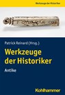 Werkzeuge der Historiker:innen - Patrick Reinard - 9783170401020