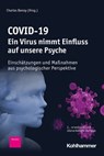 COVID-19 - Ein Virus nimmt Einfluss auf unsere Psyche - Claudia De Boer ; Olivier Del Fabbro ; Daniel Gassmann ; Gassan Gradwohl ; Miriam-Linnea Hale ; Elisabeth Holl ; Andre Melzer ; Harmut Schulze ; Frank Schumann ; Christina Stadler ; Georges Steffgen ; Daniel Sollberger ; Gabriele Tammen-Parr ; Marc Walter - 9783170405929