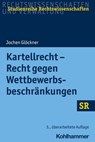 Kartellrecht - Recht gegen Wettbewerbsbeschränkungen - Jochen Glöckner ; Winfried Boecken ; Stefan Korioth - 9783170408845