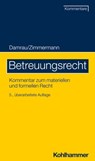 Betreuungsrecht - Jürgen Damrau ; Walter Zimmermann ; Roseluise Koester-Buhl ; Cordelia Ahr ; Florian Bollacher ; Silvia Thiel ; Roman Géronne ; Alessandro Bellardita ; Julian Bohnsack ; Ulrich Engelfried ; Vanessa Inzenhofer ; Dominik Zander ; Kathrin Bröker ; Hendrik Hau - 9783170413405