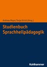 Studienbuch Sprachheilpädagogik - Andreas Mayer ; Tanja Ulrich - 9783170418653