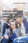 Teilhabe leben mit intellektueller Beeinträchtigung - Melanie Knaup ; Heiko Schuck ; Reinhilde Stöppler - 9783170418769