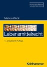 Lebensmittelrecht - Markus Weck - 9783170419513