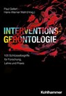 Interventionsgerontologie - Kirsten Aner ; Birgit Apfelbaum ; Clemens Becker ; Walter Bierbauer ; Anne Blawert ; Stefan Blüher ; Elmar Brähler ; Yvonne Brehmer ; Rieka Brunken ; Andrea Budnick ; Kathrin Büter ; Judith Dams ; Ulrike Dapp ; Michael Denkinger ; Manfred Diehl ; Michael  - 9783170420144
