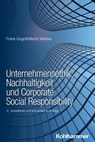 Unternehmensethik, Nachhaltigkeit und Corporate Social Responsibility - Frank Gogoll ; Martin Wenke ; Horst Peters - 9783170423107