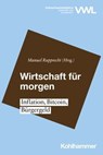 Wirtschaft für morgen - Johannes Harsche ; Jochen Pimpertz ; Judith Niehues ; Nina V. Michaelis ; Christian Hildebrandt ; Stefan Schäfer ; Manuel Rupprecht - 9783170423251