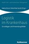 Logistik im Krankenhaus - Marco Emmermann ; Sebastian Verhoeven ; Eibo Krahmer ; Dirk Buro ; Lars Kischkat ; Sabine Bruns-Vietor ; Axel Jacob ; Stefan Drauschke ; Michael Grahl ; Benjamin Heyse ; Lars Johow ; Daniel Kieffer ; Christian Meyer ; Ulrich Pieper ; Stephan Rapp ; Rainer - 9783170425644