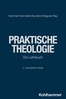 Praktische Theologie - Kristian Fechtner ; Jan Hermelink ; Martina Kumlehn ; Ulrike Wagner-Rau - 9783170425682