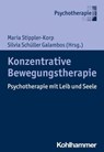 Konzentrative Bewegungstherapie - Gudrun Achatz-Petz ; Ute Backmann ; Mariella Bidovec-Kraytcheva ; Angelika Draxler ; Alexandra Epner ; Ulrike Gritsch ; Swantje Grützmacher ; Helga Hofinger ; Sigrid Kügler ; Marina Müller ; Elisabeth Oedl-Kletter ; Andrea Plank-Matias ; Karin Schreiber-W - 9783170427792