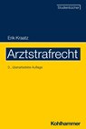 Arztstrafrecht - Erik Kraatz - 9783170428928