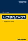 Arztstrafrecht - Erik Kraatz - 9783170428942