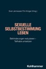Sexuelle Selbstbestimmung leben - Ingrid Amschlinger ; Carina Bössing ; Steffi Büttner ; Ingy El Ismy ; Christina Findeisen ; Henning Hartmann ; Heike Hinderks ; Sven Jennessen ; Chris Lily Kiermeier ; Tim Krüger ; Andreas Nitsche ; Alina Ott ; Katarina Prchal ; Wiebke Richter ; Kadidja R - 9783170430235
